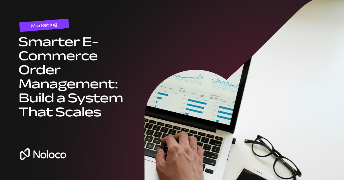 Smarter E-Commerce Order Management: Build a System That Scales