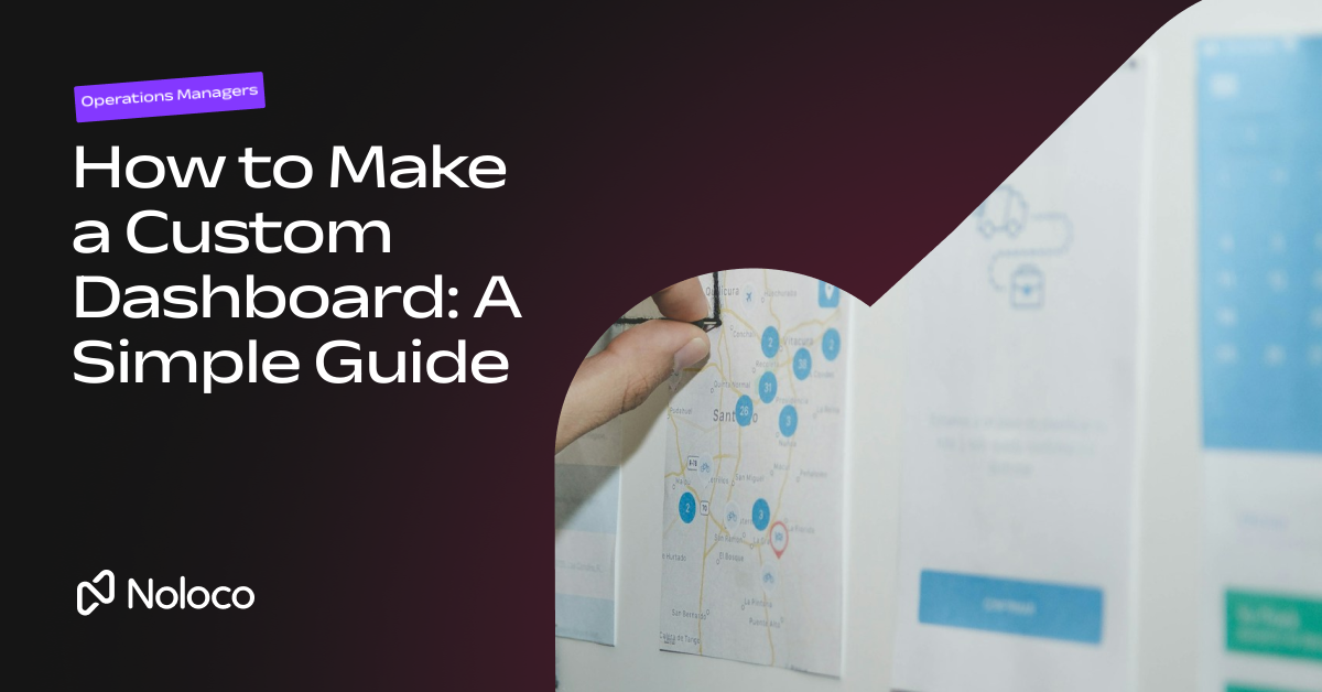 How to Make a Custom Dashboard: A Simple Guide