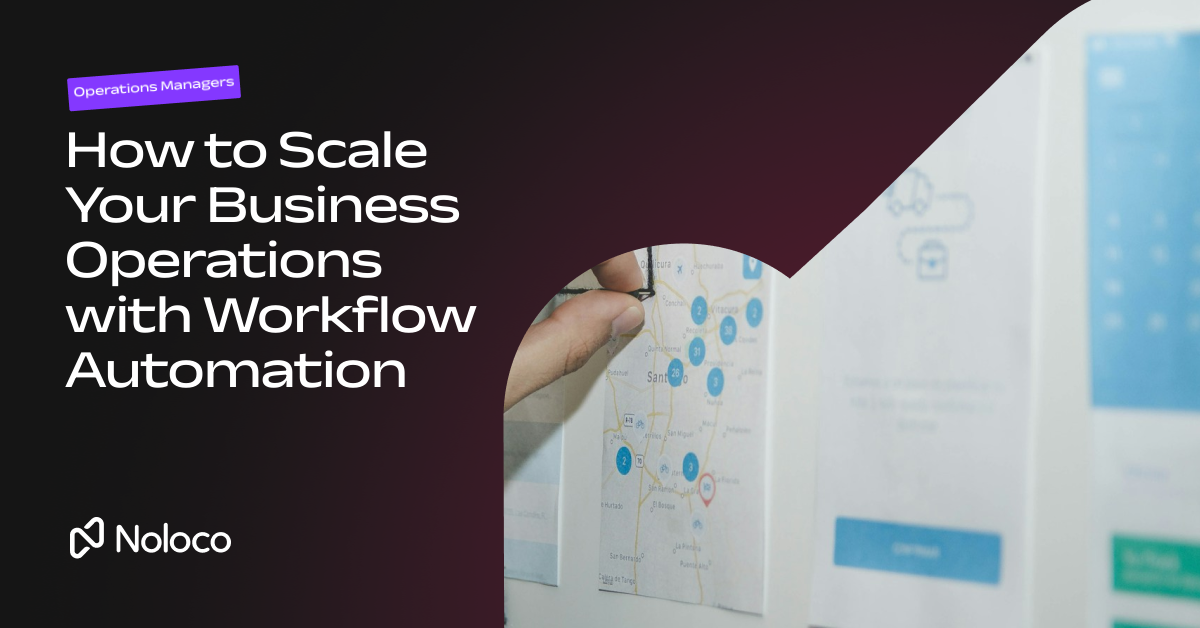 How to Scale Your Business Operations with Workflow Automation